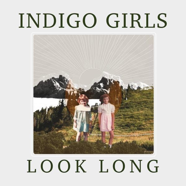 Indigo Girls Bring Contradictory Forces Into Harmony on 'Look Long'