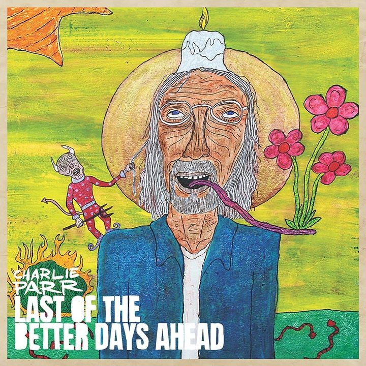 Charlie Parr Gets Into His Head and Ours on ‘Last of the Better Days Ahead’