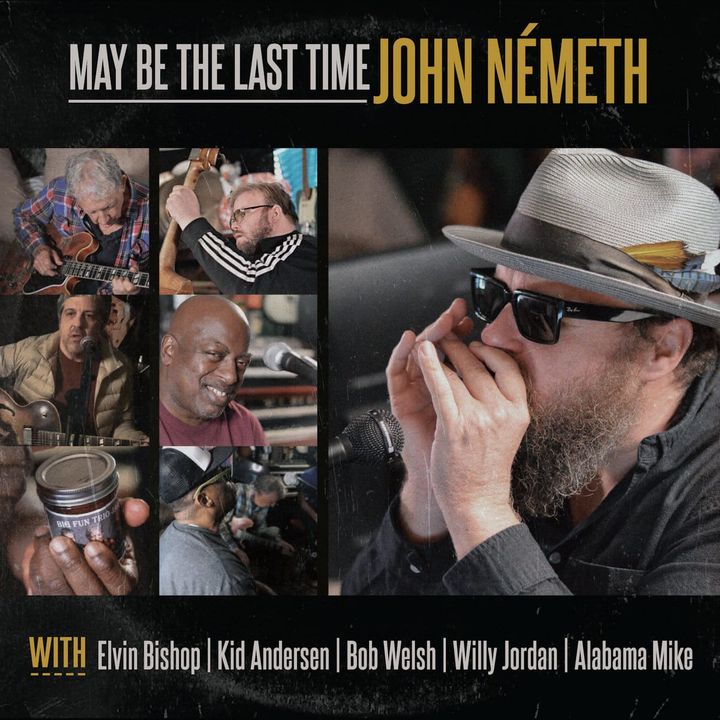 ALBUM REVIEW: John Németh’s Voice and Harmonica Set to Full Blast on ‘May Be the Last Time’