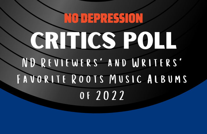 CRITICS POLL: ND Writers’ Favorite Roots Music Albums of 2022