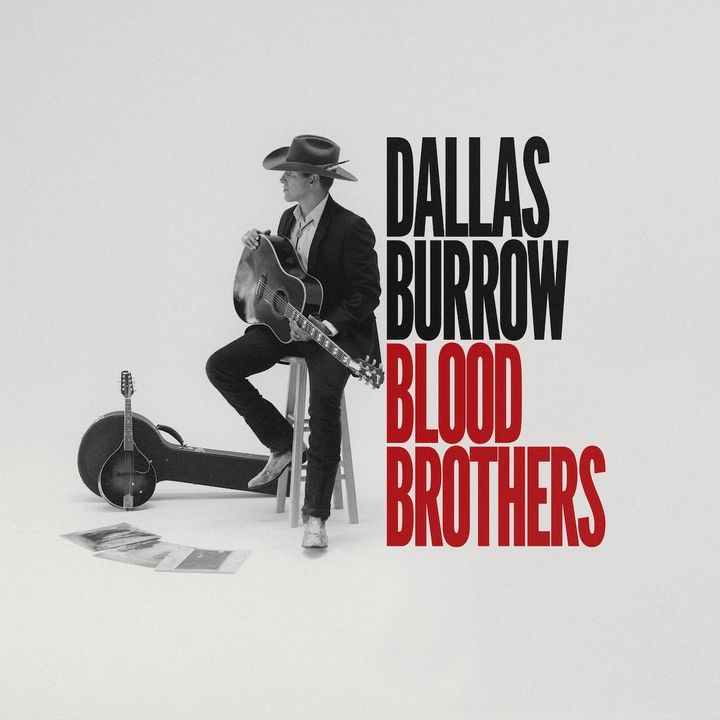 ALBUM REVIEW: Dallas Burrow Shows Range and Savvy on ‘Blood Brothers’