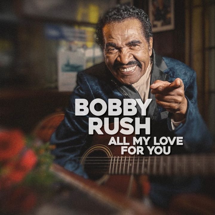 ALBUM REVIEW: Bobby Rush Brings Full Band to Full Blues on ‘All My Love For You’