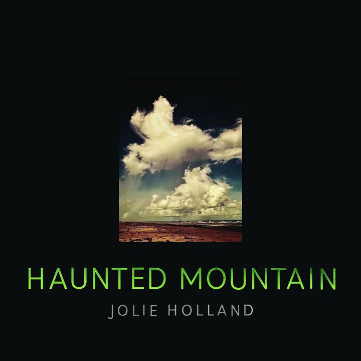ALBUM REVIEW: Personal and Political Build Up Jolie Holland’s ‘Haunted Mountain’