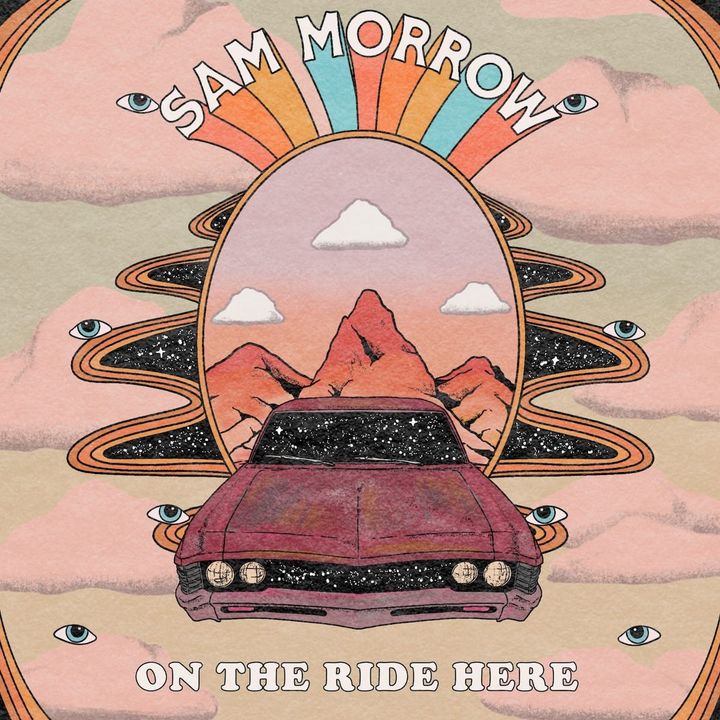 ALBUM REVIEW: Cosmic Country and More Pave the Way on Sam Morrow’s ‘On the Ride Here’