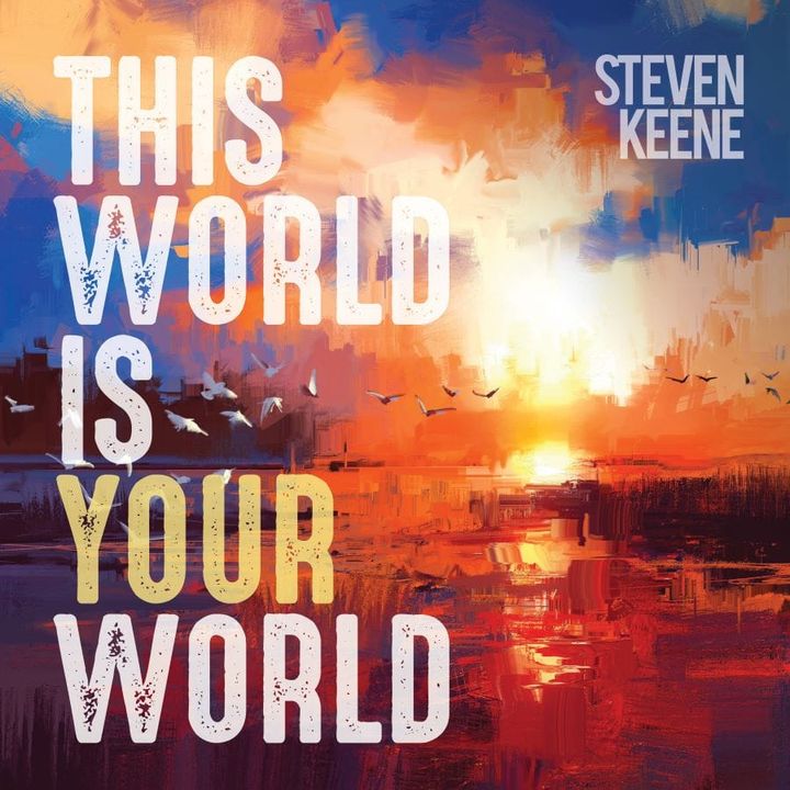 FRESH TRACK: Steven Keene – 'This World Is Your World'