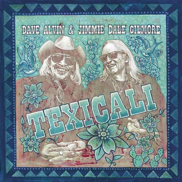 ALBUM REVIEW: Dave Alvin and Jimmie Dale Gilmore Keep on Rolling With ‘TexiCali’