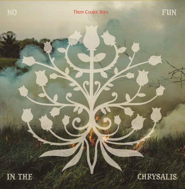 ALBUM REVIEW: Them Coulee Boys' 'No Fun in the Chrysalis,' Highlights the Importance of Appreciating Every Moment 