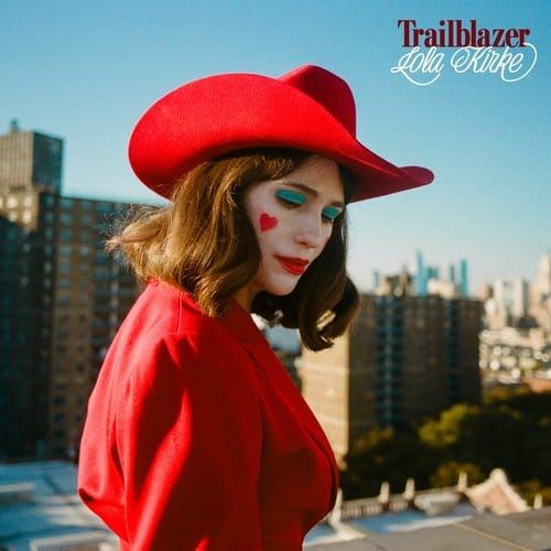 ALBUM REVIEW: Lola Kirke's 'Trailblazer' Blends Down Home Country and Rock 'N Roll