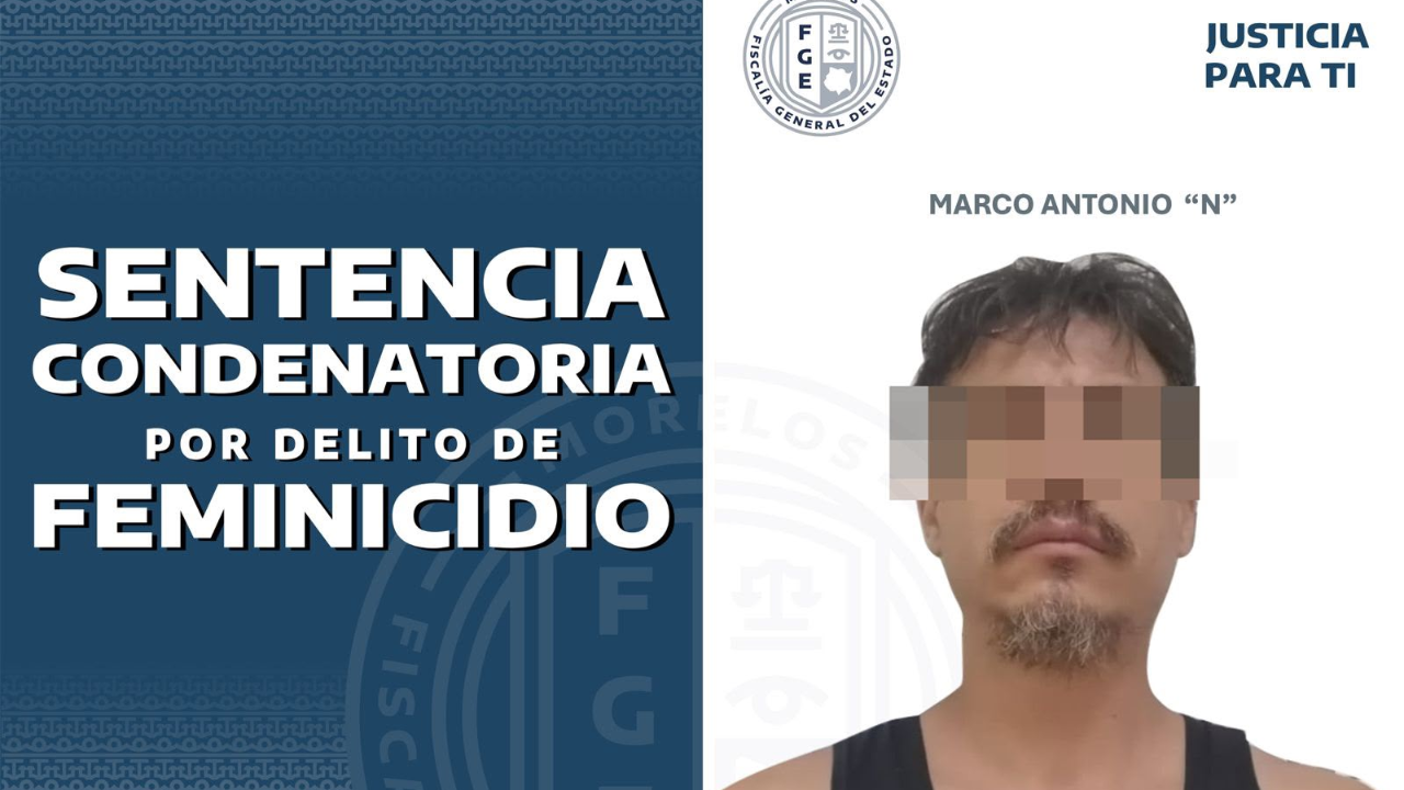 Condenan a Marco Antonio "N" por delito de feminicidio