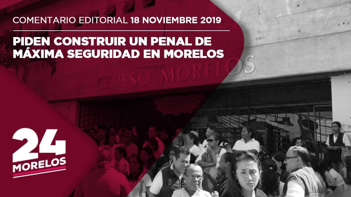 Piden construir un penal de máxima seguridad en Morelos