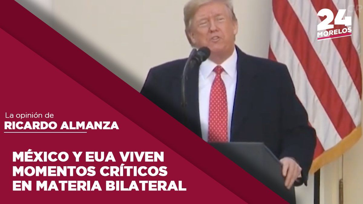 México y EUA viven momentos críticos en materia bilateral