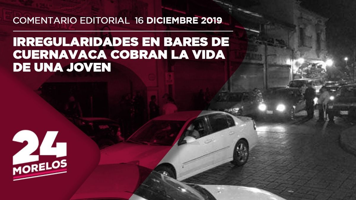 Irregularidades en bares cobran la vida de una mujer en Cuernavaca