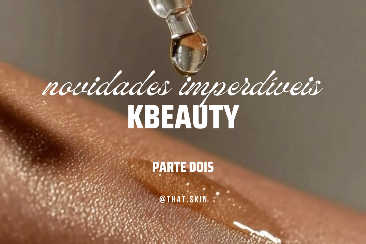 Novidades K-Beauty: Parte II - Glory of Seoul