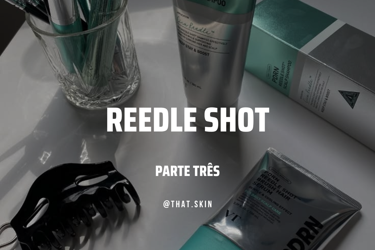 Reedle Shot Cabelos, Olhos e Lábios: Valem a Pena?