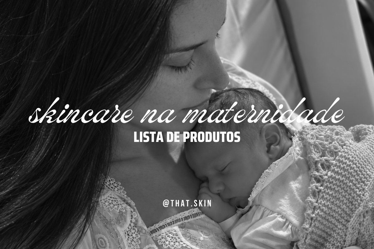 Skincare na Maternidade