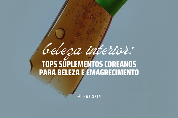 Beleza que vem de dentro: Suplementos Coreanos.