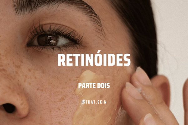 A rotina perfeita em volta do retinoide: o que usar antes e o que usar depois.