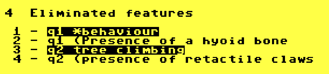 Continuing screnshot of the inquiry in process, it reads "4 eliminated features." The list of features is each prefaced by a "q" number denoting which question caused that feature to be eliminated from the decision tree. "q1 *behaviour", "q1 (presence of a hyoid bone)" "q2 tree climbing" and "q2 presence of retactile claws)"