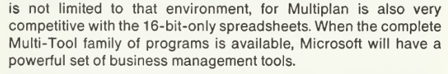 Small clipping from a magazine which notes, "Multiplan is also very competitive with the 16-bit-only spreadsheets. When the complete Multi-Tool family of programs is available, Microsoft will have a powerful set of business management tools.