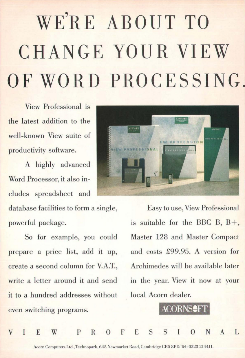 Full page ad, with very large text and very loose leading, black text on white background, two columns. Inset photo shows ROM chips, a floppy, and manuals for View Professional. The title reads, "We're about to change your view of word processing." Later text just says, "it also includes spreadsheet and database facilities" which truly belies what someone is about to get into with this purchase.