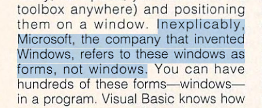 Highlight quote from this issue of Compute reads, "Inexplicably, Microsoft, the company that invented Windows, refers to these windows as forms, not windows." referring to the windows we design for our application.
