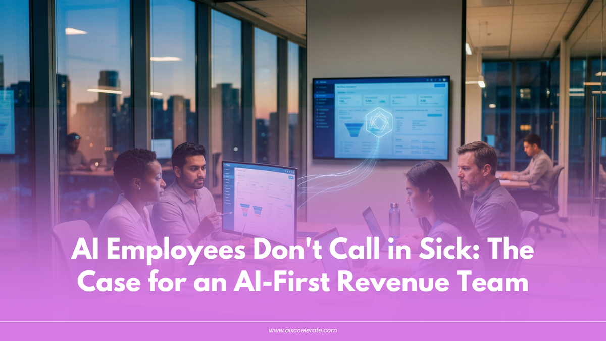 AI Employees Don't Call in Sick: The Case for an AI-First Revenue Team