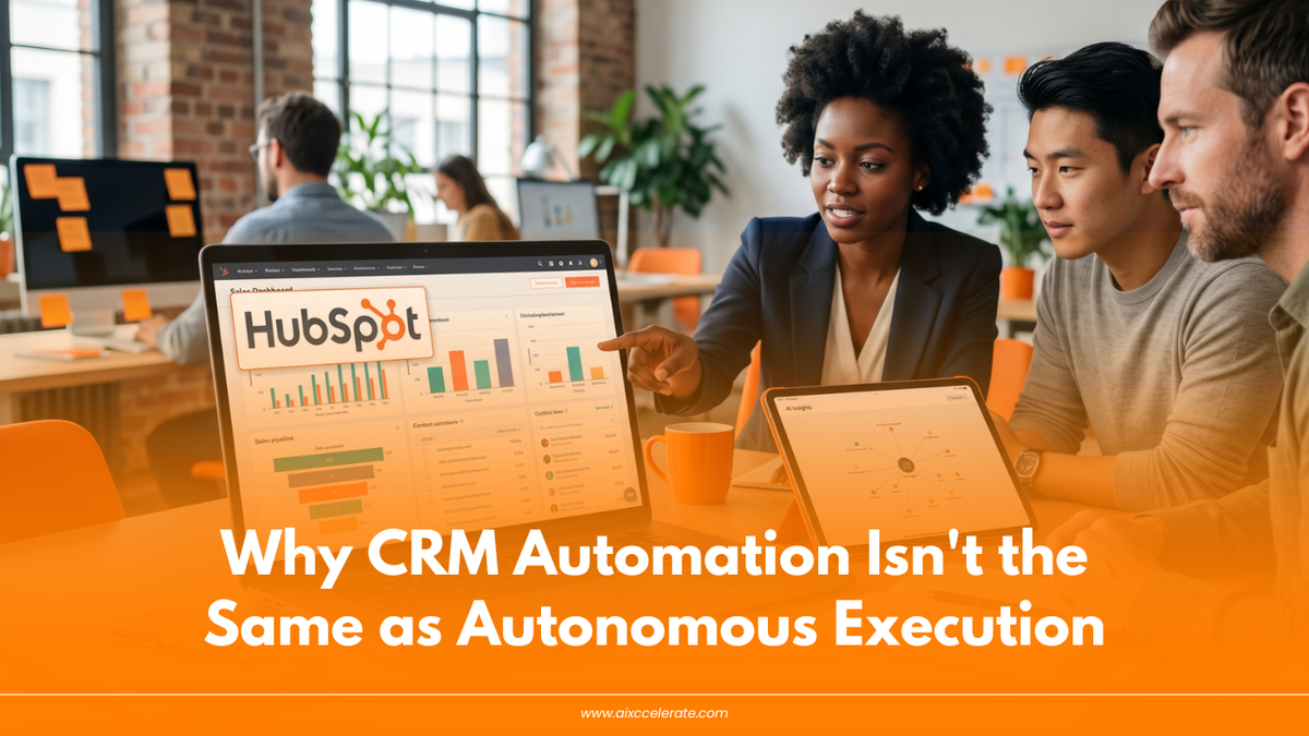 Why CRM Automation Isn't the Same as Autonomous Execution