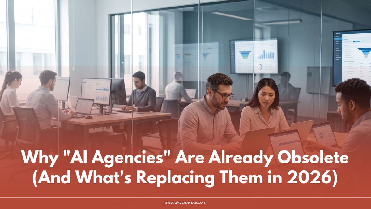 Why "AI Agencies" Are Already Obsolete (And What's Replacing Them in 2026)