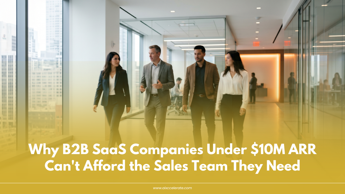 Why B2B SaaS Companies Under $10M ARR Can't Afford the Sales Team They Need