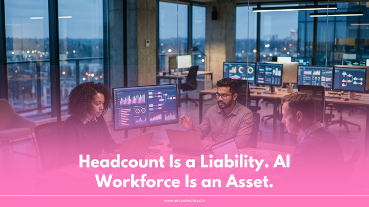 Headcount Is a Liability. AI Workforce Is an Asset.