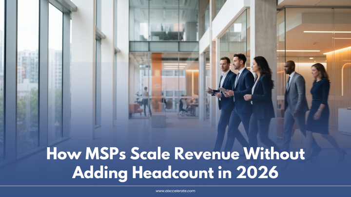 How MSPs Scale Revenue Without Adding Headcount in 2026
