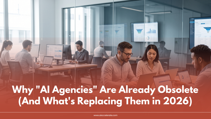 Why "AI Agencies" Are Already Obsolete (And What's Replacing Them in 2026)