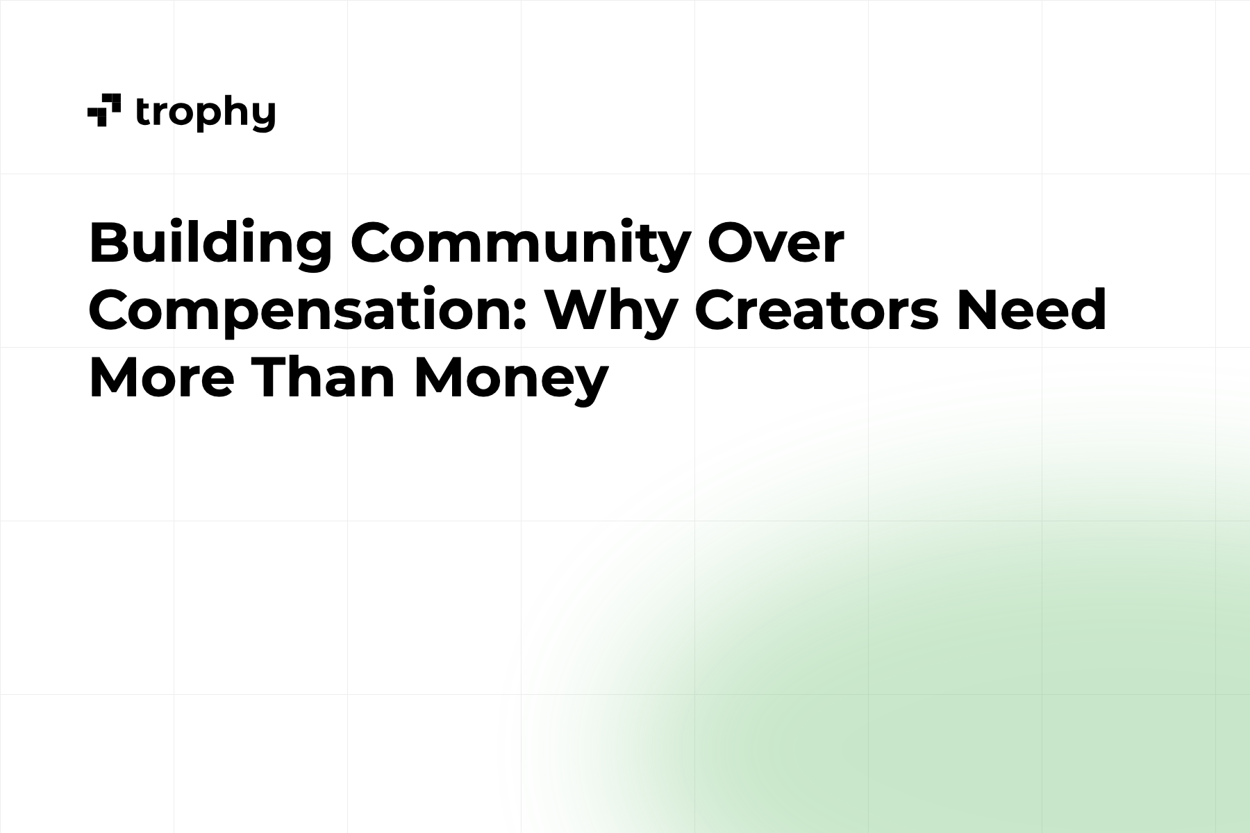 Building Community Over Compensation: Why Creators Need More Than Money
