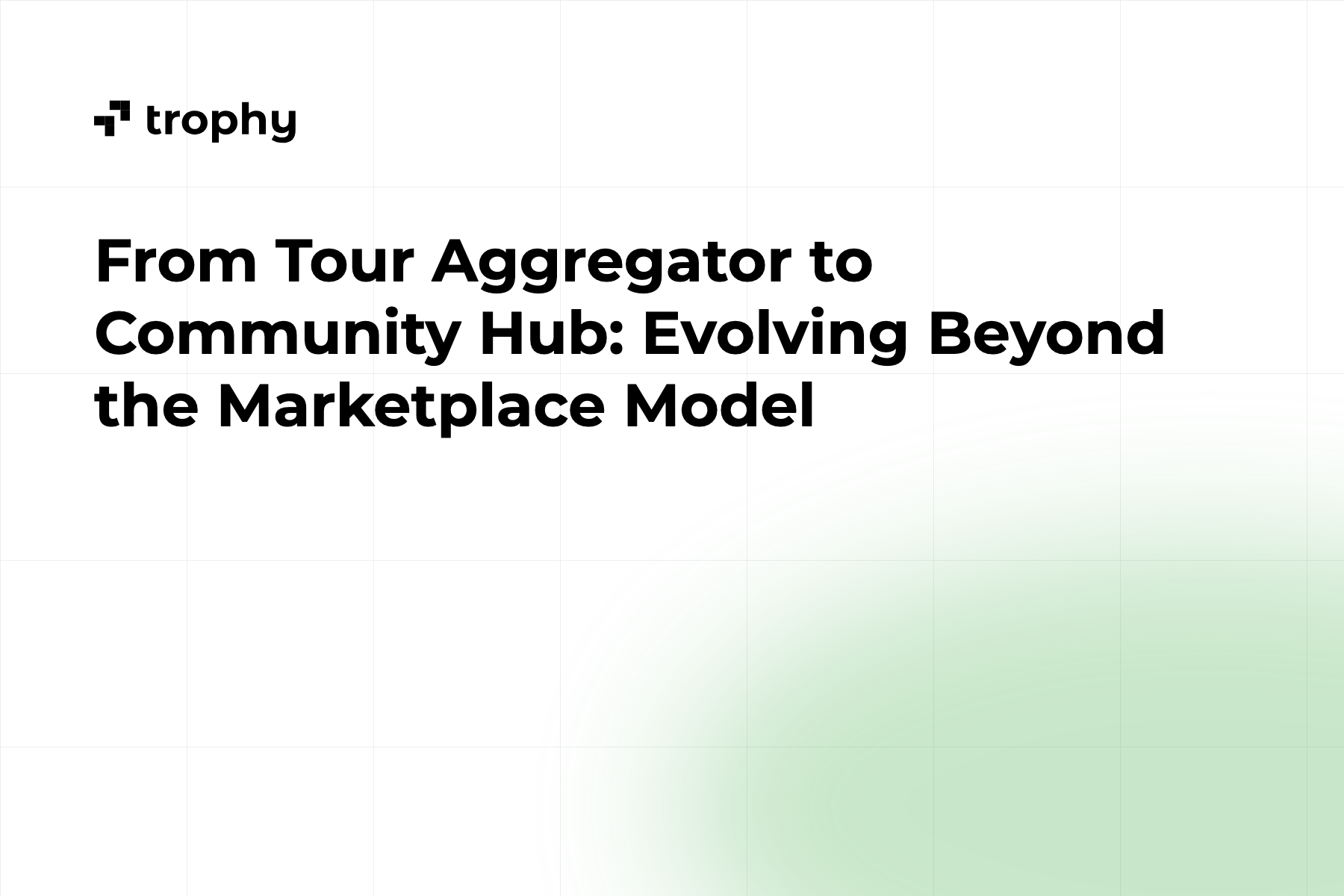 From Tour Aggregator to Community Hub: Evolving Beyond the Marketplace Model