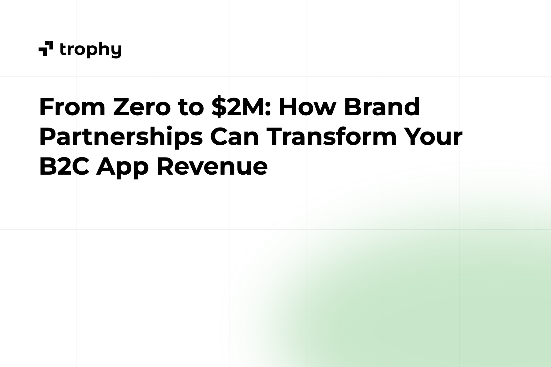From Zero to $2M: How Brand Partnerships Can Transform Your B2C App Revenue