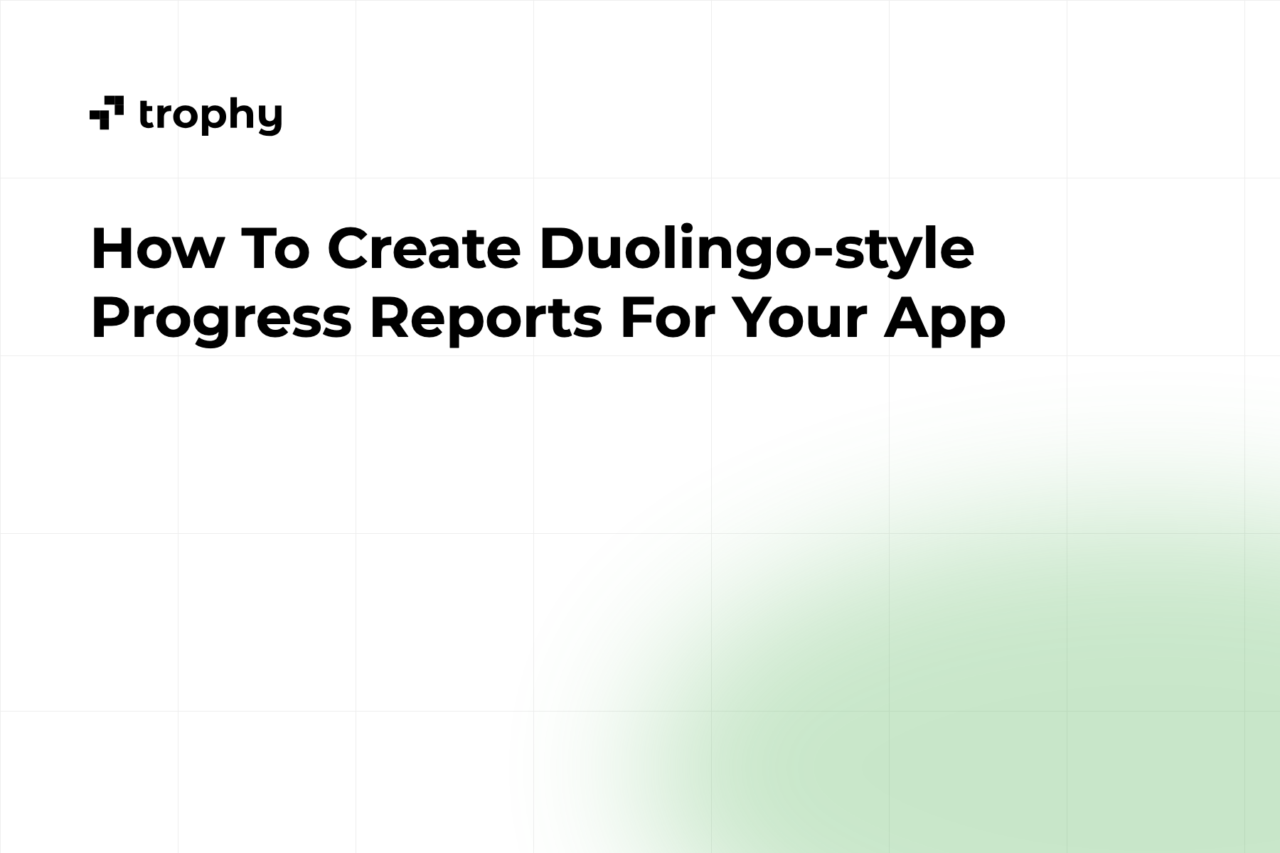 How To Create Duolingo-style Progress Reports For Your App