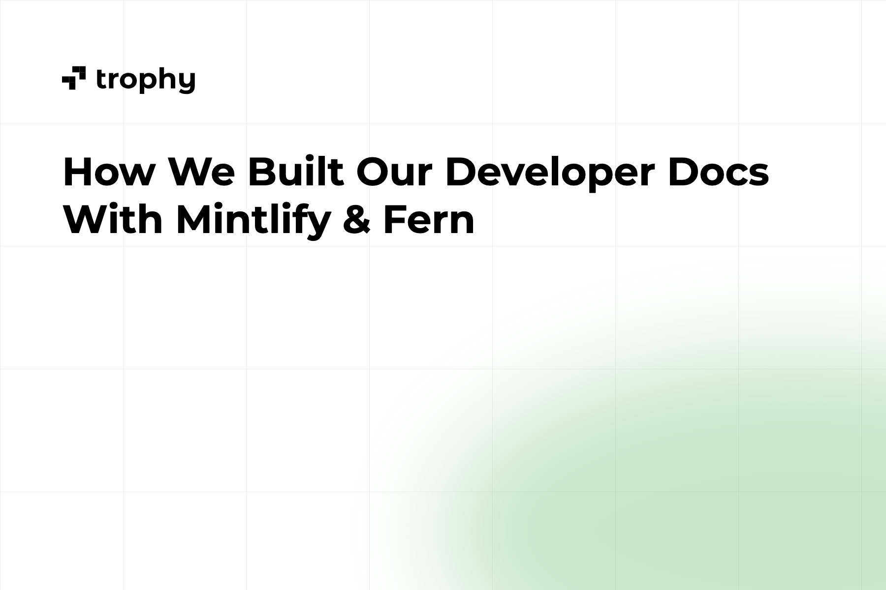How We Built Our Developer Docs With Mintlify & Fern