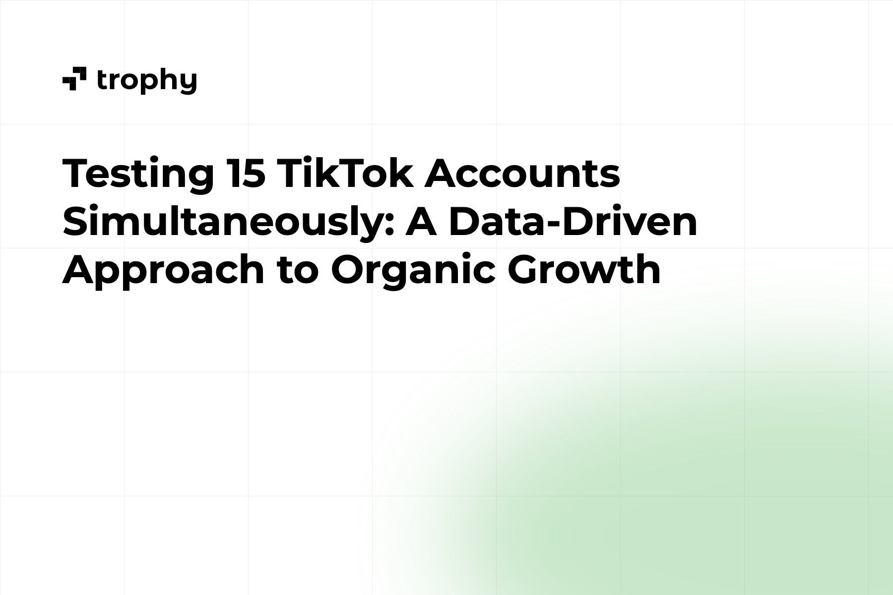 Testing 15 TikTok Accounts Simultaneously: A Data-Driven Approach to Organic Growth