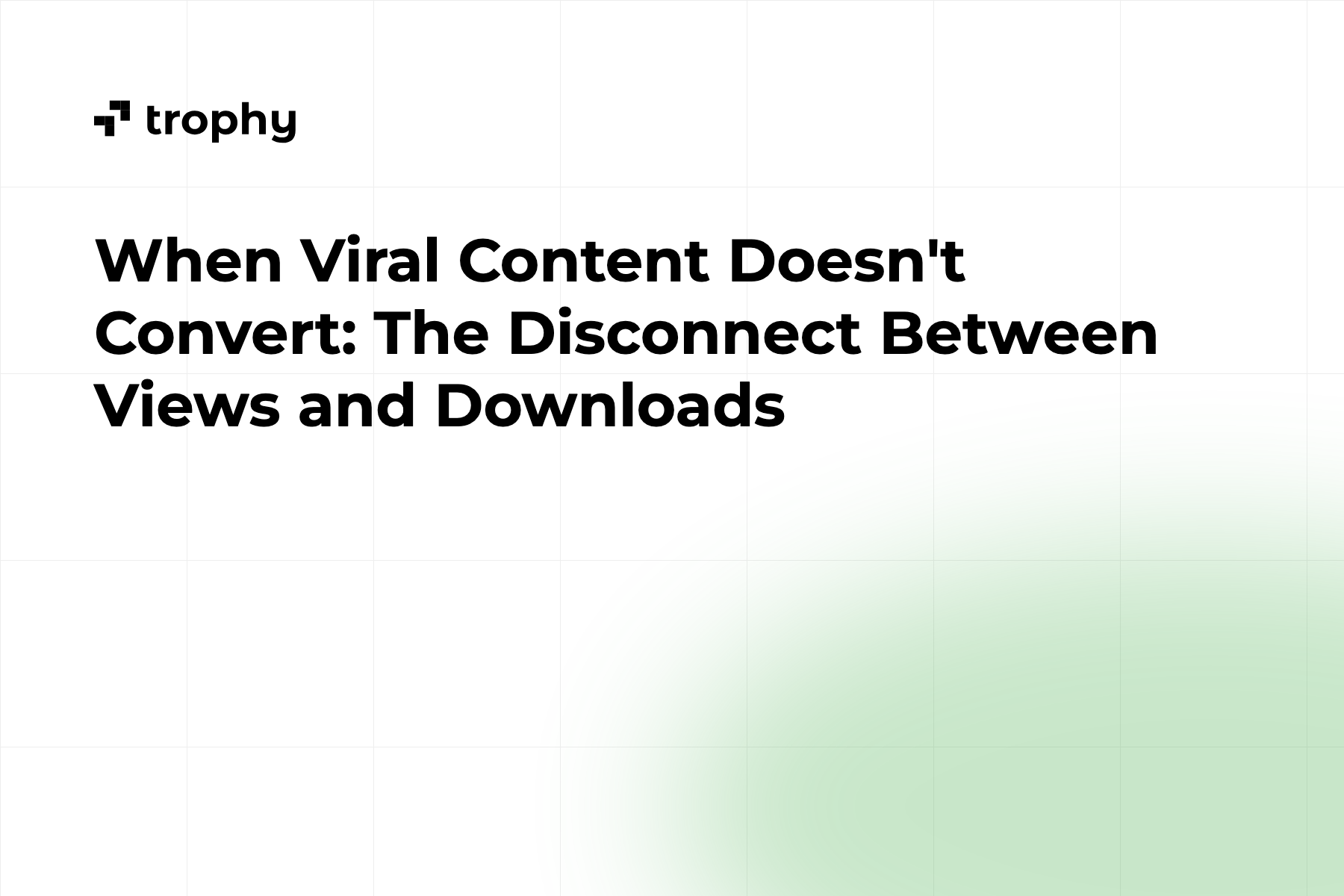 When Viral Content Doesn't Convert: The Disconnect Between Views and Downloads