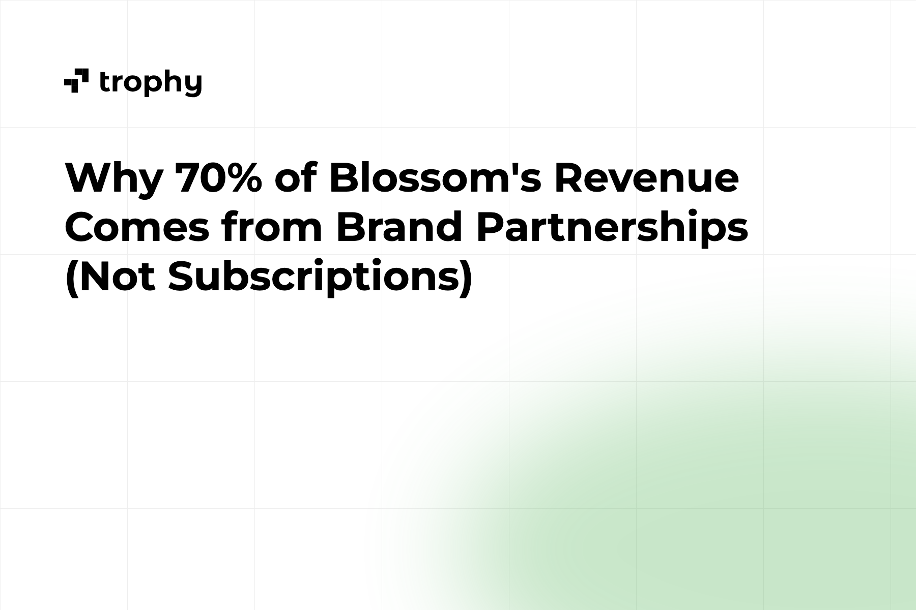 Why 70% of Blossom's Revenue Comes from Brand Partnerships (Not Subscriptions)