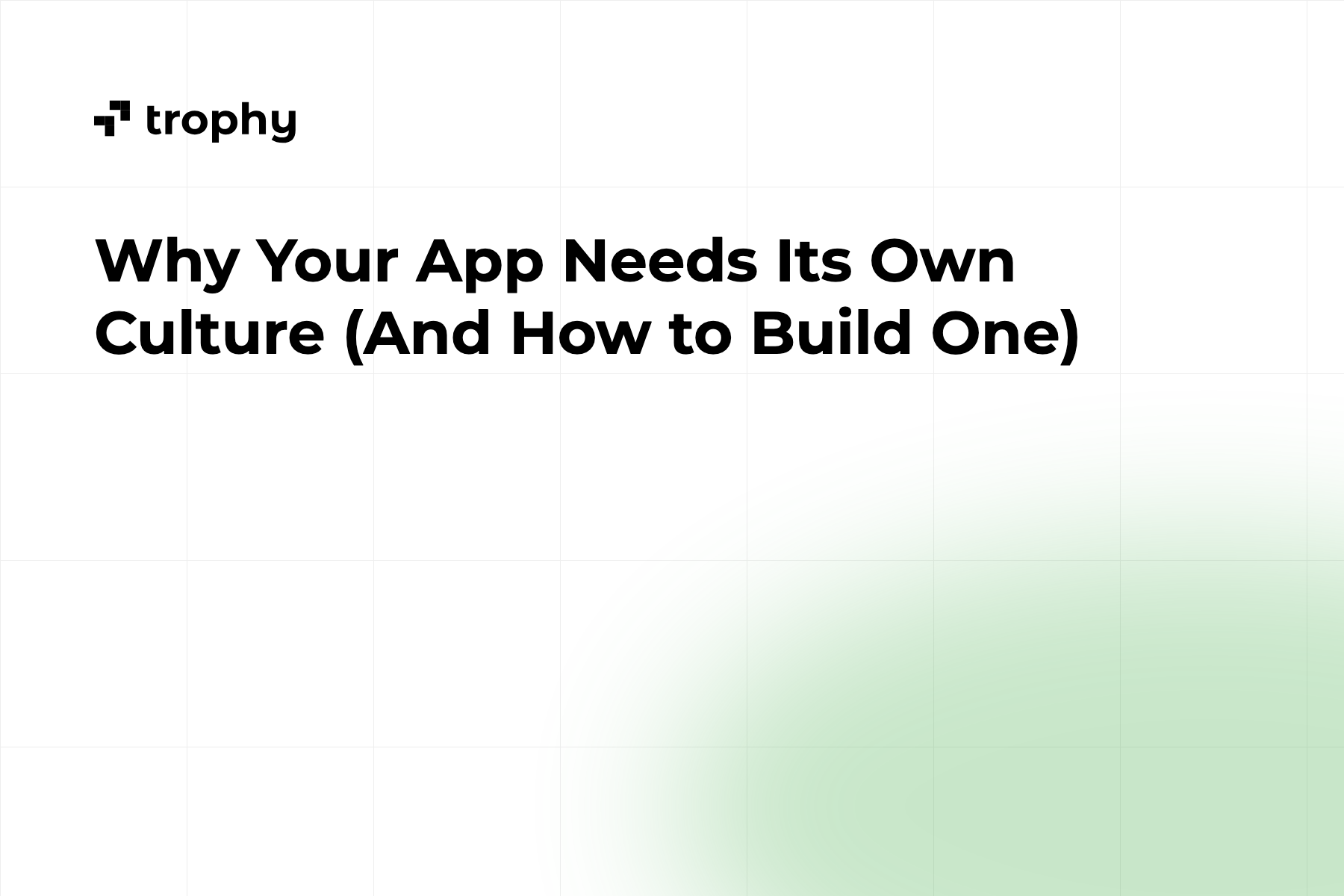 Why Your App Needs Its Own Culture (And How to Build One)