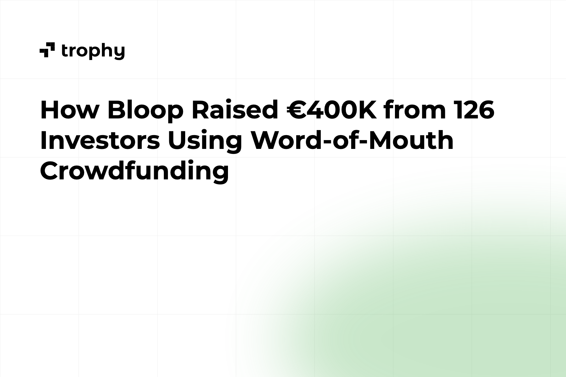 How Bloop Raised €400K from 126 Investors Using Word-of-Mouth Crowdfunding