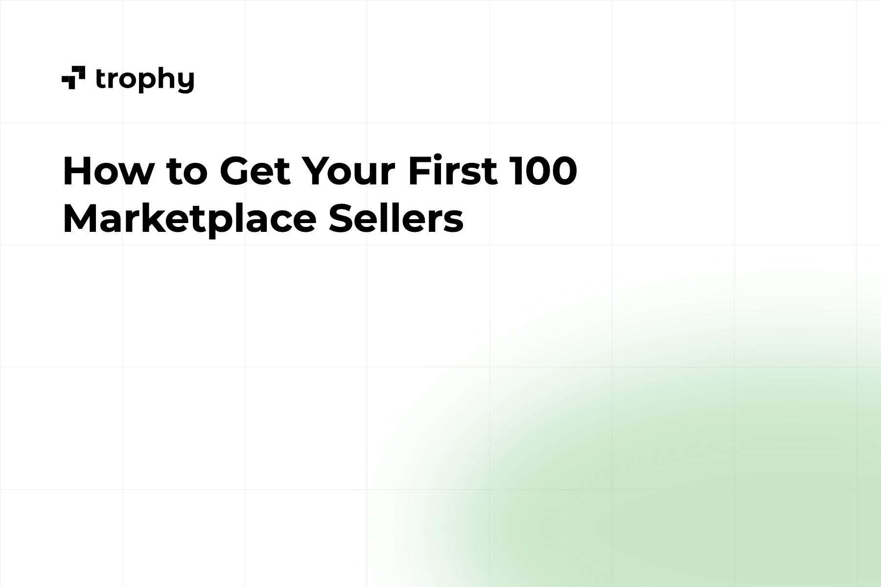How to Get Your First 100 Marketplace Sellers