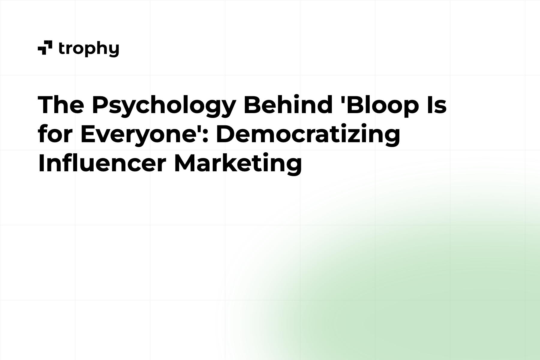 The Psychology Behind 'Bloop Is for Everyone': Democratizing Influencer Marketing