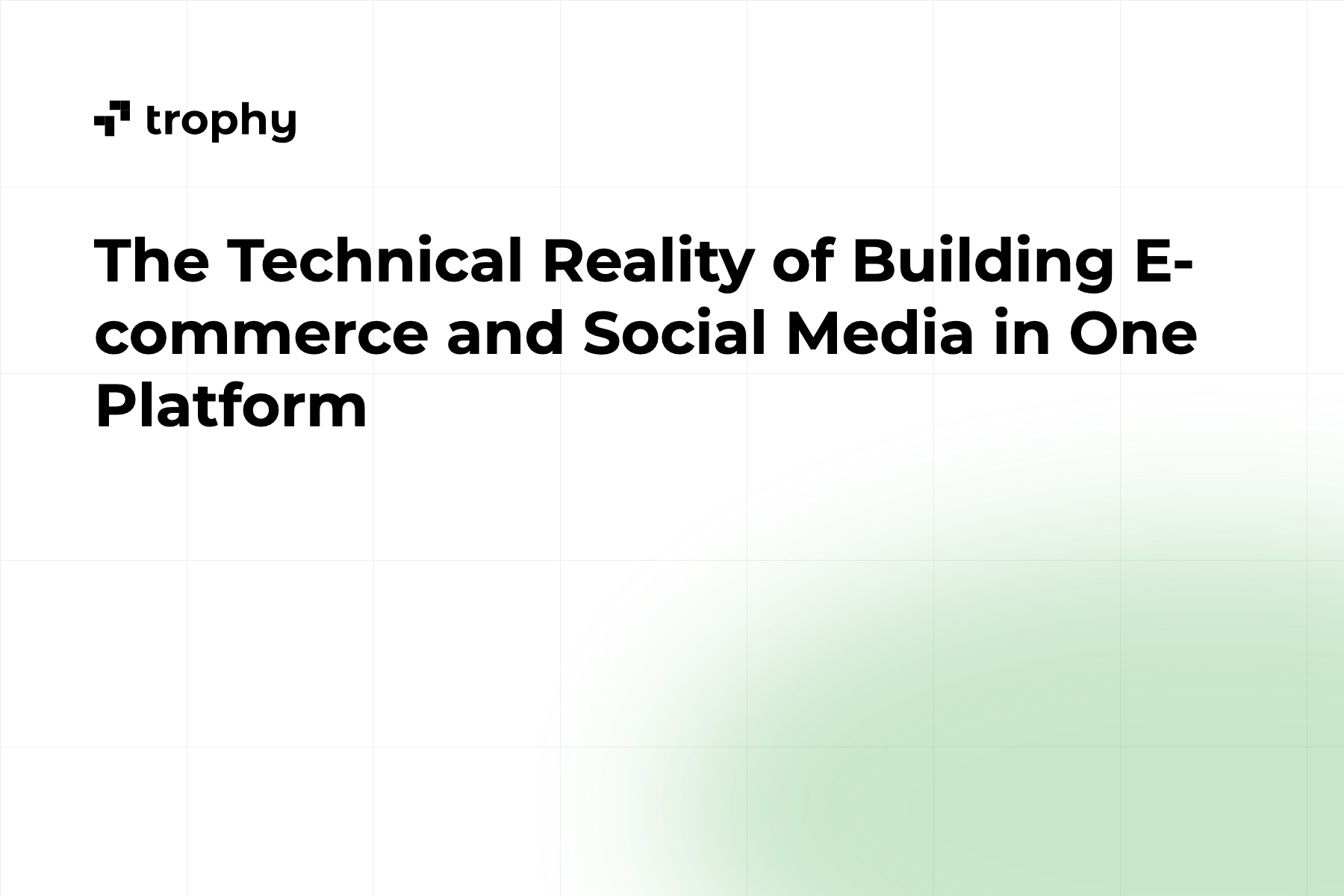 The Technical Reality of Building E-commerce and Social Media in One Platform