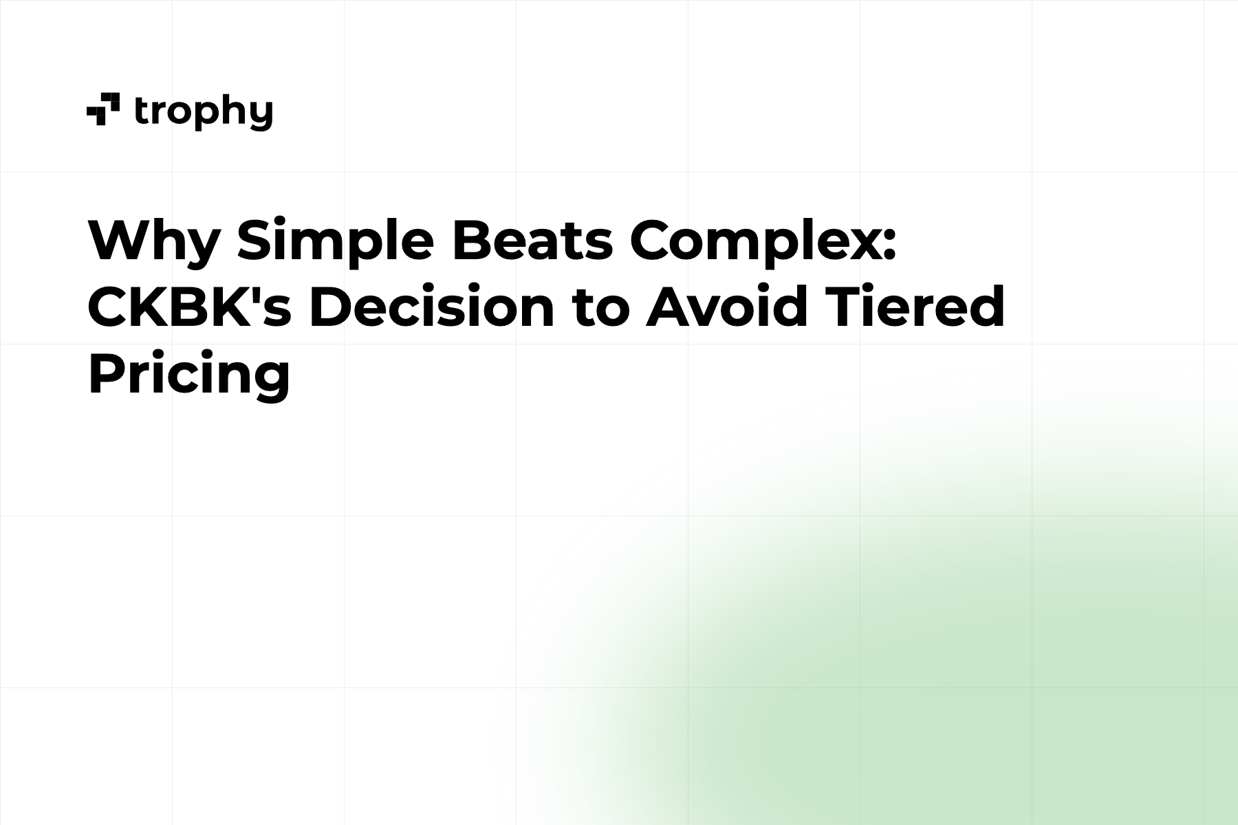 Why Simple Beats Complex: CKBK's Decision to Avoid Tiered Pricing