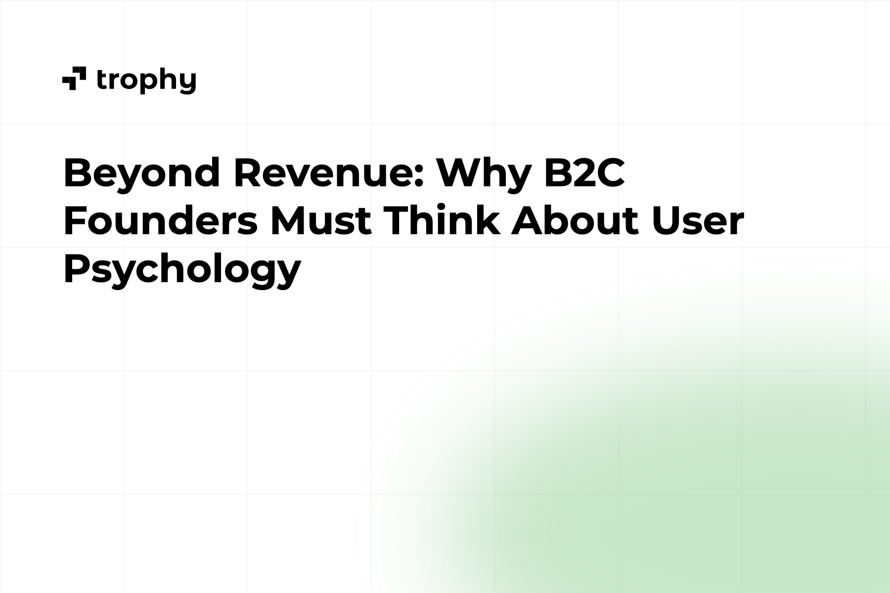 Beyond Revenue: Why B2C Founders Must Think About User Psychology