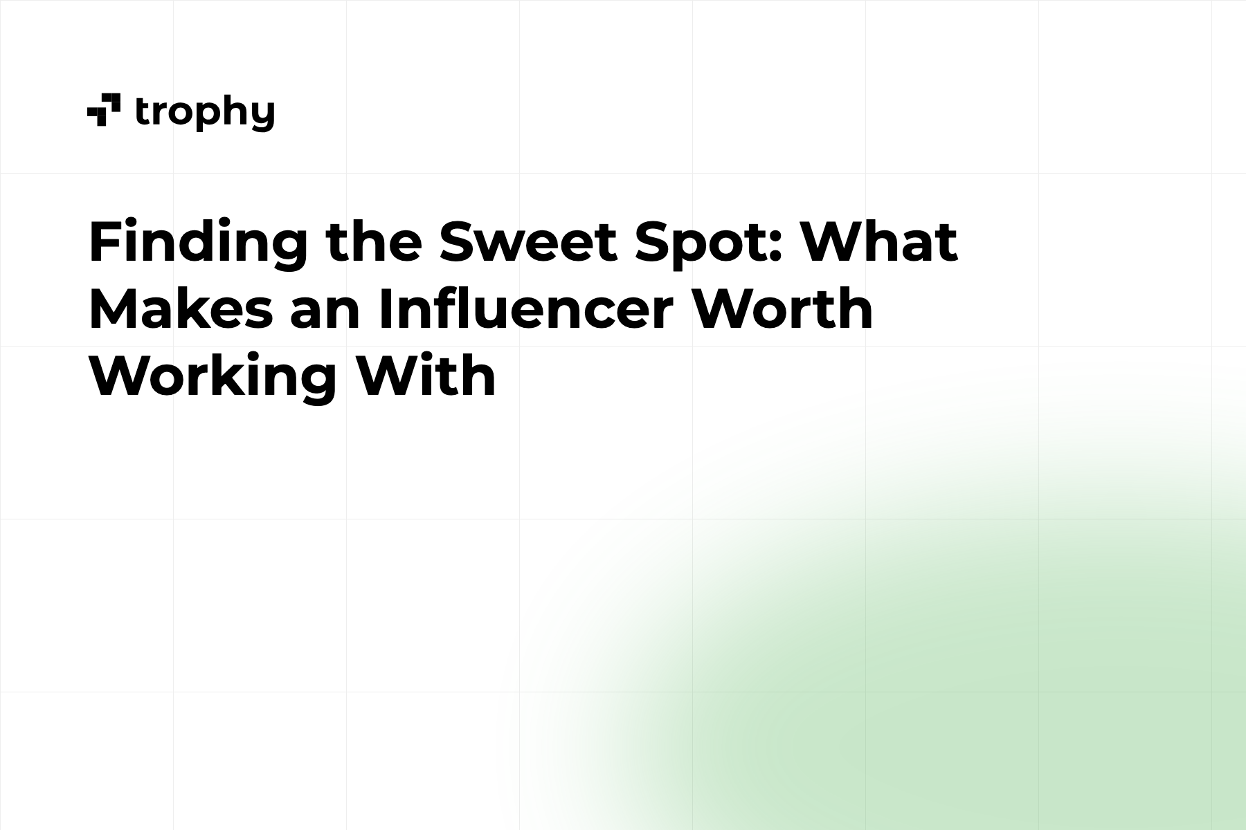 Finding the Sweet Spot: What Makes an Influencer Worth Working With