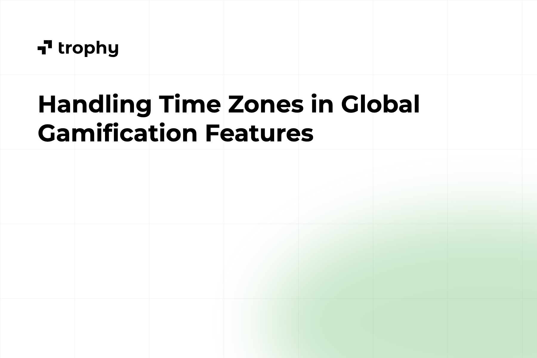 Handling Time Zones in Global Gamification Features