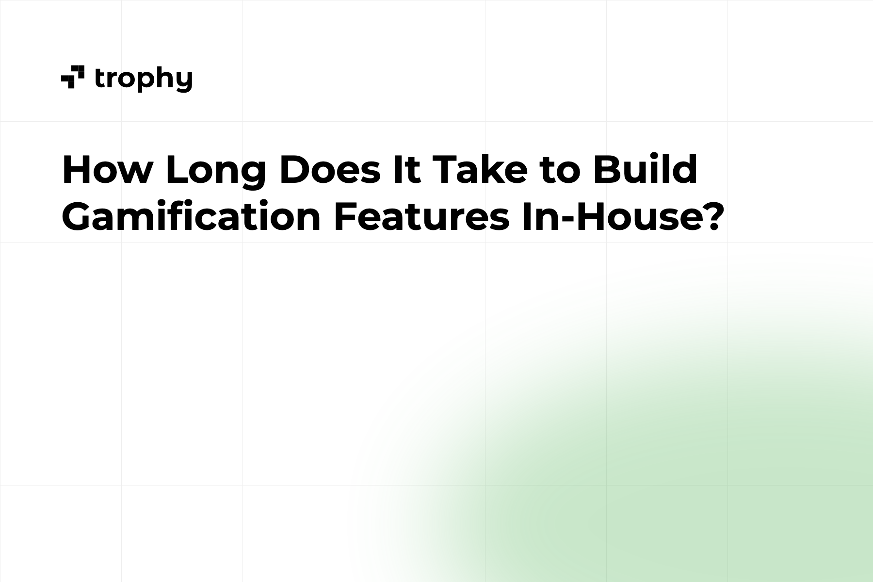 How Long Does It Take to Build Gamification Features In-House?